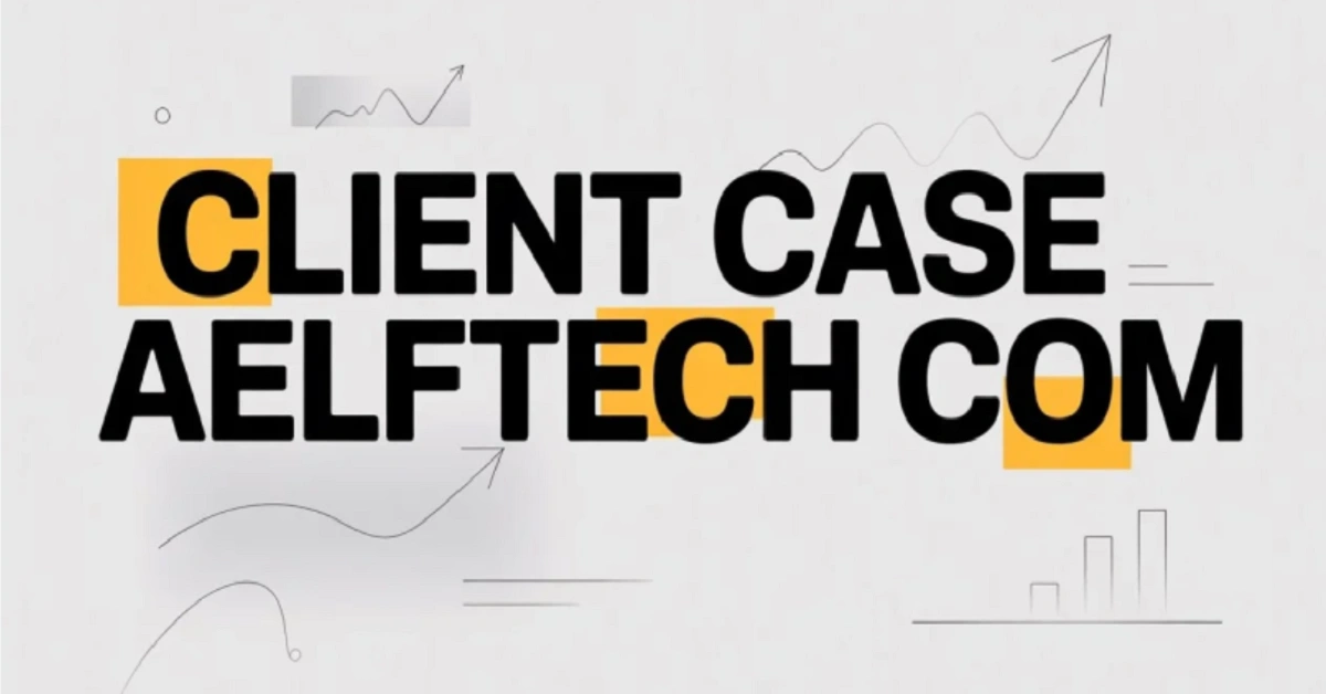 A detailed article on client case aelftech.com